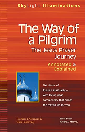 Way of a Pilgrim: The Jesus Prayer Journey―Annotated & Explained (SkyLight Illuminations) von SkyLight Paths